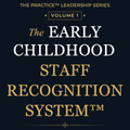The Early Childhood Staff Recognition System™